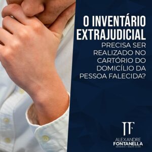 Modalidades de Inventário e Partilha Advogado Foz do iguaçu