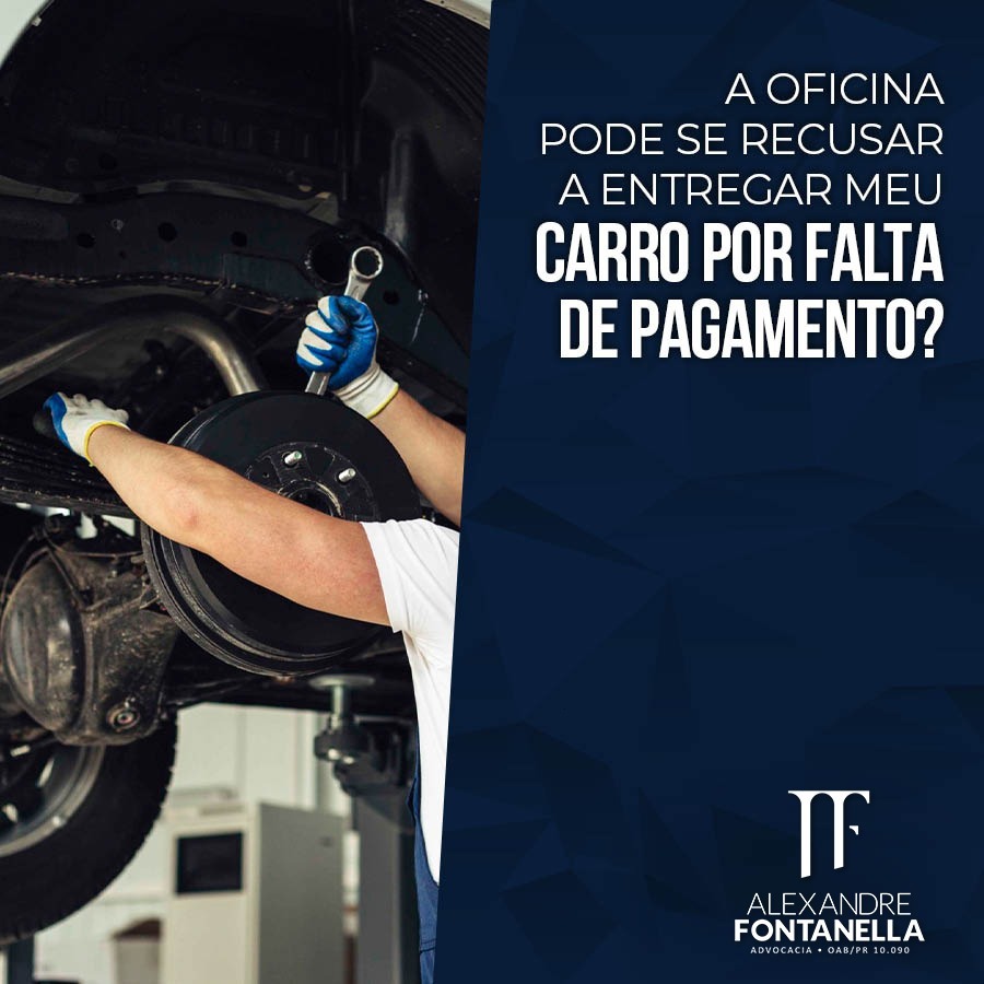 A oficina mecânica pode reter o veículo na falta de pagamento