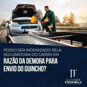 Demora da seguradora para enviar guincho e o dever de indenizar