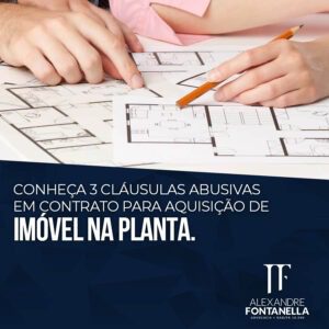 Compra de imóvel na planta: conheça 3 cláusulas abusivas