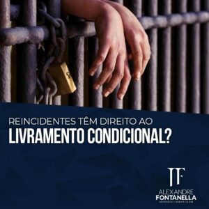 reincidente tem direito ao livramento condicional