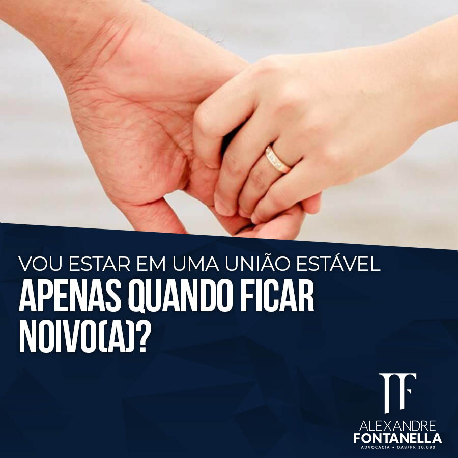 Vou estar em uma união estável apenas quando ficar noivo(a)?