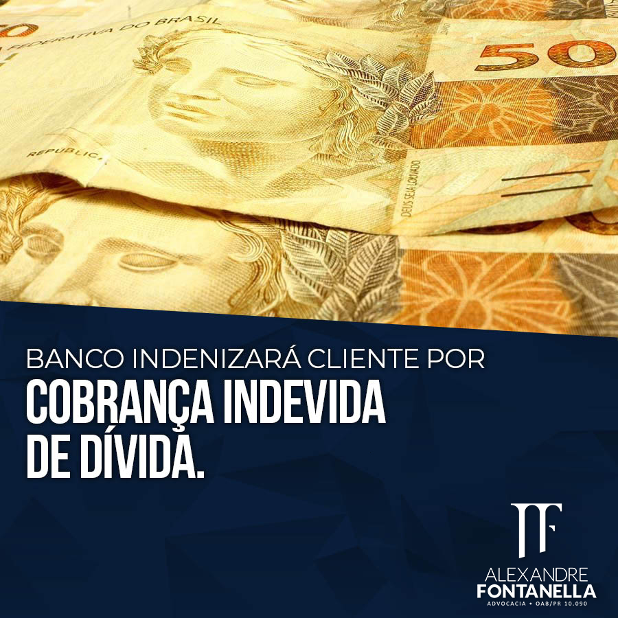 Banco indenizará cliente por cobrança indevida de dívida