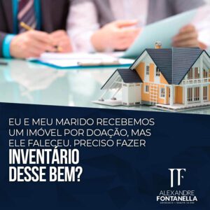 Recebi um imóvel em doação: Preciso fazer inventário desse bem?