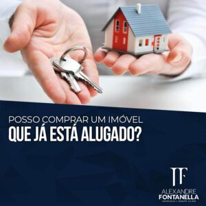 Posso comprar um imóvel que já está alugado?