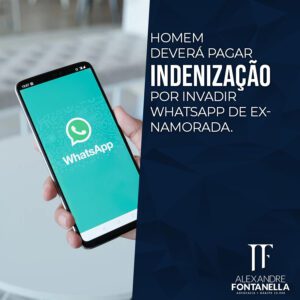 Homem deverá pagar INDENIZAÇÃO por invadir WhatsApp de ex-namorada