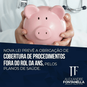 Nova Lei prevê a obrigação dos planos de saúde cobrirem procedimentos fora do rol da ANS