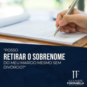Posso retirar o sobrenome do meu marido mesmo sem divórcio?