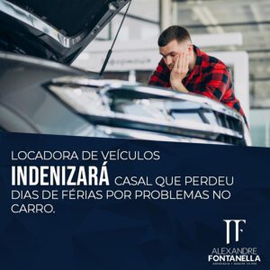 Locadora de veículos indenizará casal que perdeu dias de férias por problemas no carro