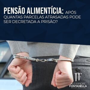 Após quantas parcelas atrasadas posso cobrar a pensão?