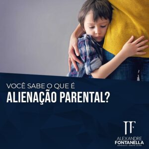 Você sabe o que é alienação parental?