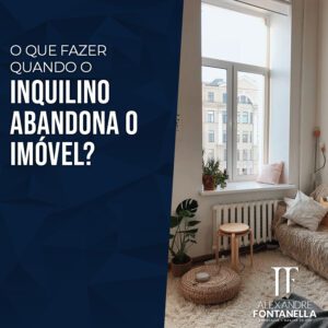 O que fazer quando o inquilino abandona o imóvel?