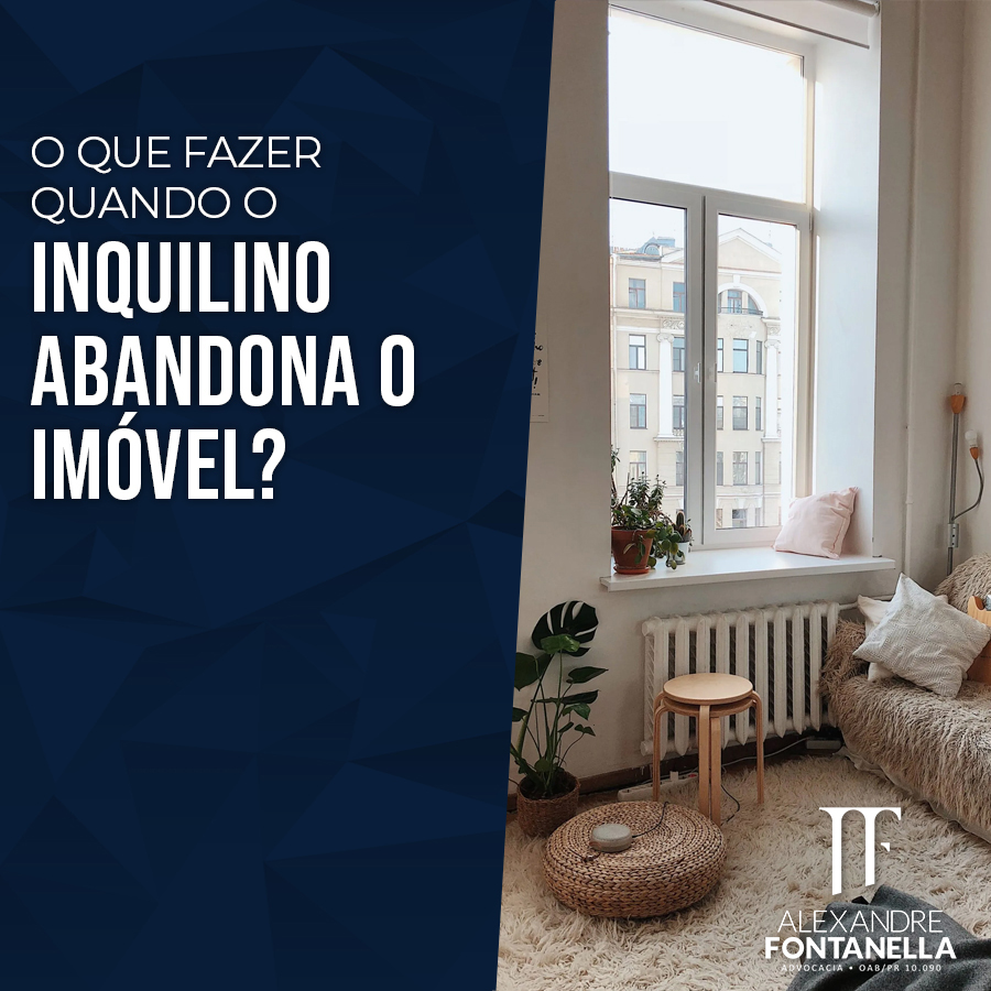 O que fazer quando o inquilino abandona o im\u00f3vel?