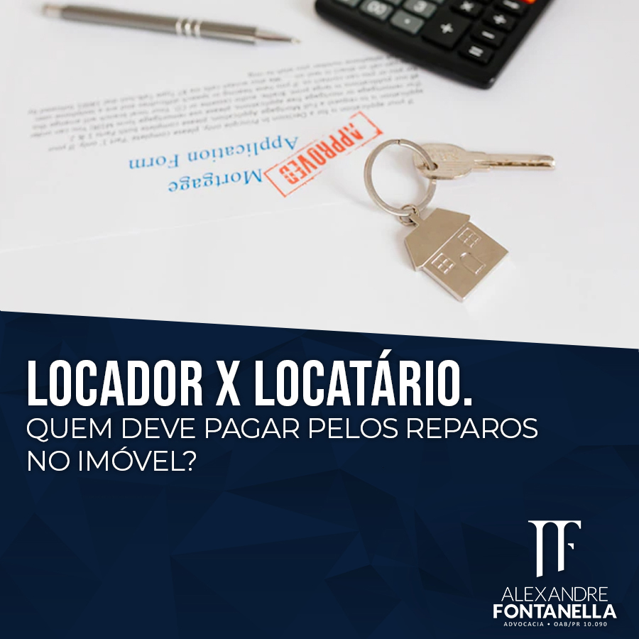 LOCADOR X LOCATÁRIO: Quem deve pagar pelos reparos no imóvel?