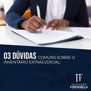3 dúvidas comuns sobre o inventário extrajudicial