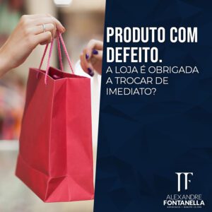 Produto com defeito: a loja é obrigada a trocar de imediato?