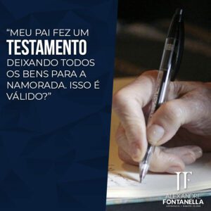 “Meu pai fez um TESTAMENTO deixando todos os bens para a namorada. Isso é válido?”