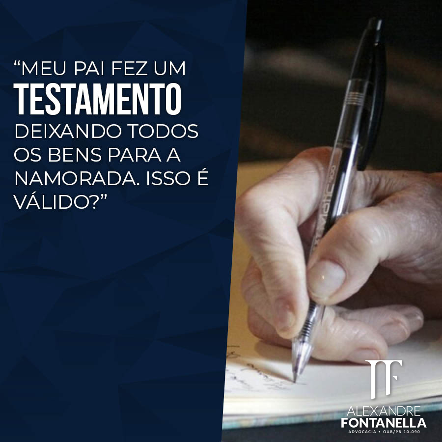 “Meu pai fez um TESTAMENTO deixando todos os bens para a namorada. Isso é válido?”