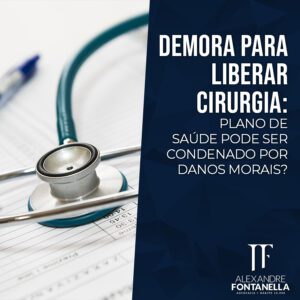 Plano de saúde pode ser condenado por danos morais por demorar a liberar cirurgia?
