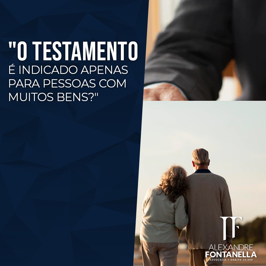 O TESTAMENTO é indicado apenas para pessoas com muitos bens?