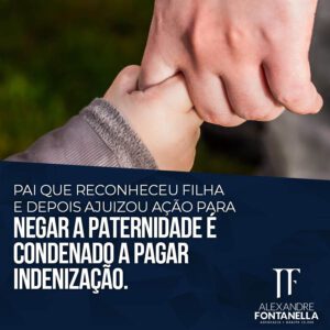 Pai que reconheceu filho e depois ajuizou ação negando a paternidade foi condenado a pagar indenização