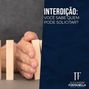 INTERDIÇÃO: Você sabe quem pode solicitar?