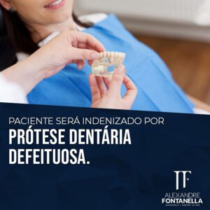 Paciente Será Indenizado Por Prótese Dentária Defeituosa