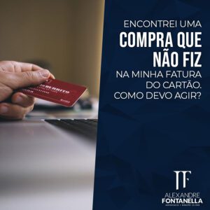 O Que Fazer Se Encontrar Uma Compra Que Não Fez Na Fatura Do Cartão?