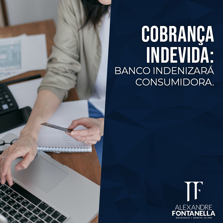 Consumidora será indenizada por cobrança indevida de Banco