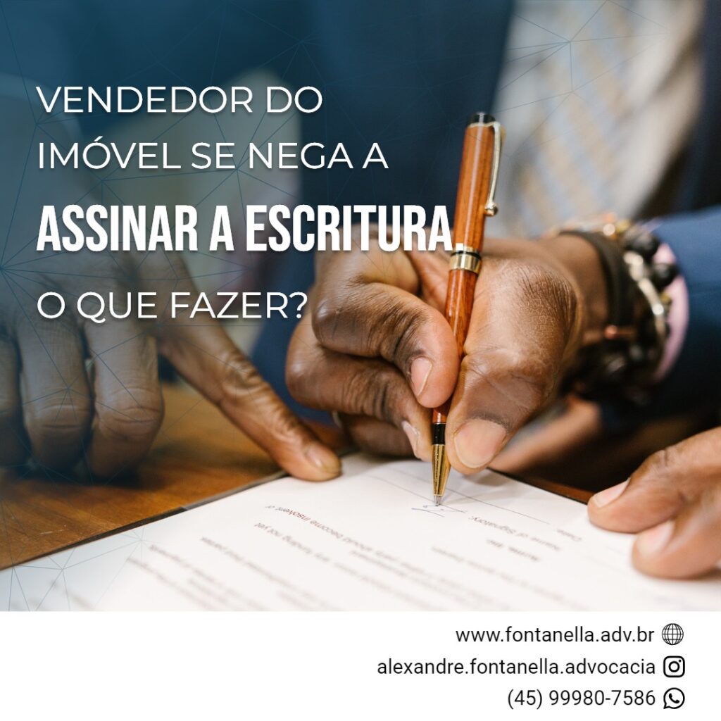 O que fazer se o vendedor se negar a assinar a escritura de um imóvel?