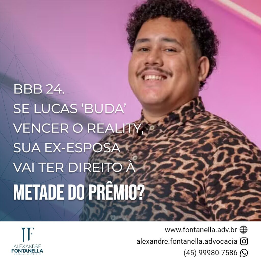 Se Lucas "Buda" vencer o Big Brother, sua ex-esposa vai ter direito a metade do prêmio?