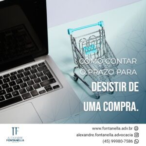Como contar o prazo para desistência de uma compra?