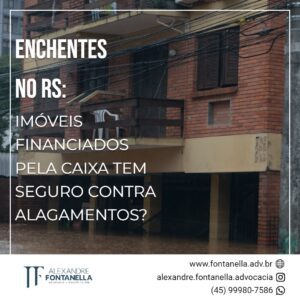 Enchentes no RS: Imóvel financiado pela Caixa tem seguro contra alagamentos?