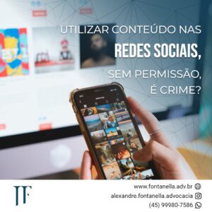 É crime utilizar conteúdo das redes sociais sem autorização?