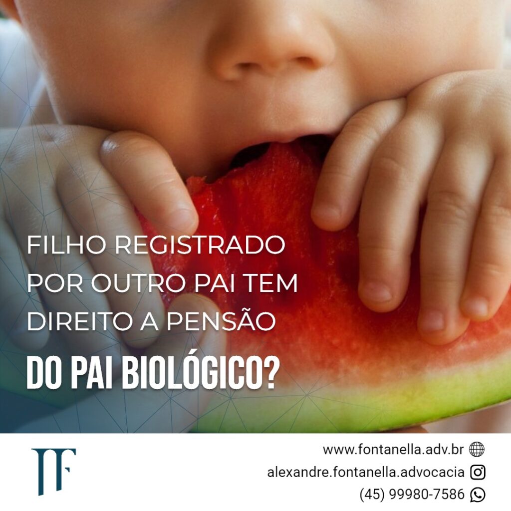 Filho registrado por outro pai tem direito a pensão do Pai biológico