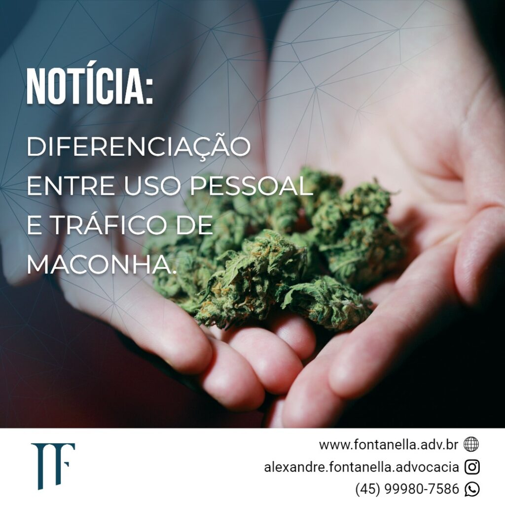 A diferença entre uso pessoal e tráfico de Maconha