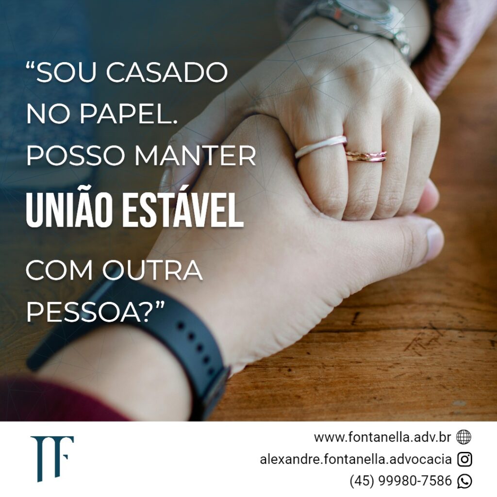 Sou casado no papel, posso manter união estável com outra pessoa?