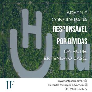 Empresa ADYEN é responsabilizada pelas dívidas deixadas pela HURB