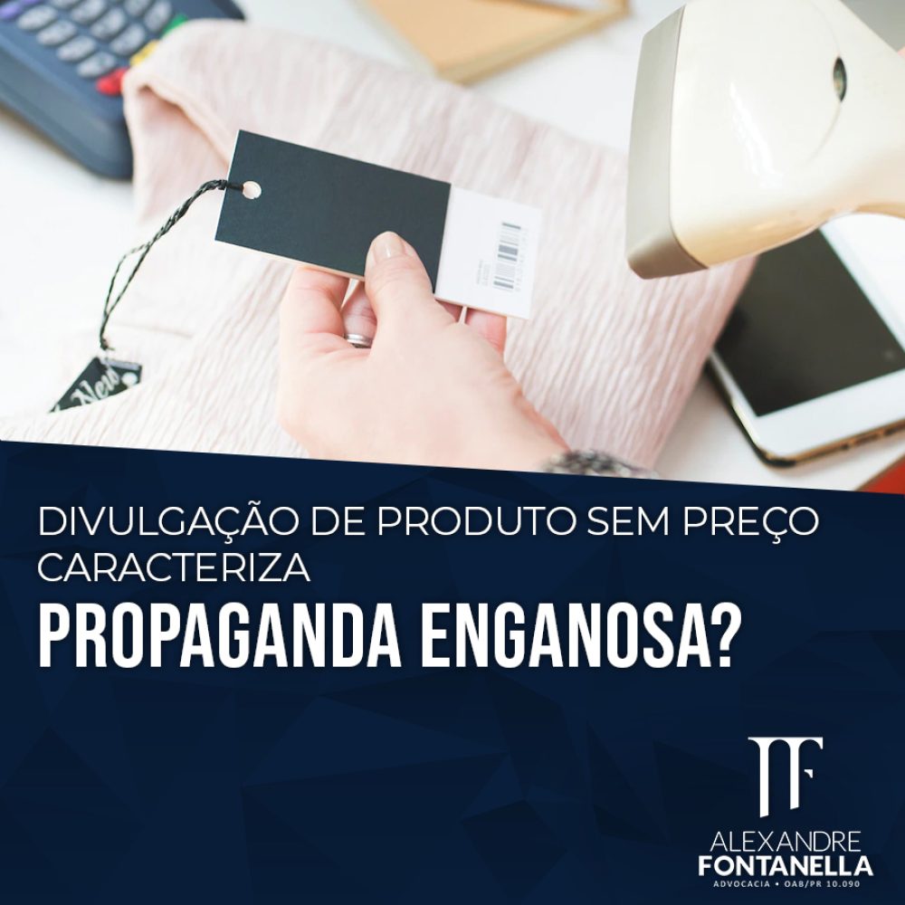 Divulgação de produto sem preço caracteriza propaganda enganosa?